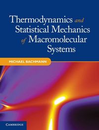 Produktbild: Thermodynamics and Statistical Mechanics of Macromolecular Systems