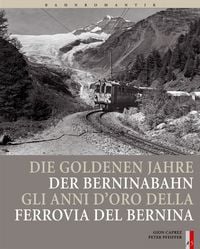 Produktbild: Die goldenen Jahre der Berninabahn