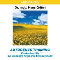 Bild vom Artikel Autogenes Training - Entdecken Sie die heilende Kraft der Entspannung vom Autor Hans Grünn