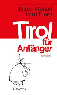 Bild vom Artikel Tirol für Anfänger vom Autor Hans Weigel