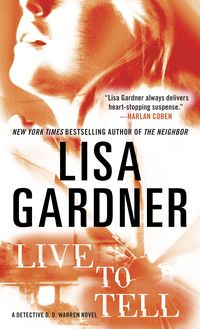 Bild vom Artikel Live to Tell: A Detective D. D. Warren Novel vom Autor Lisa Gardner