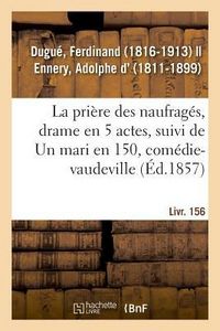 Produktbild: La pri&egrave;re des naufrag&eacute;s, drame en 5 actes