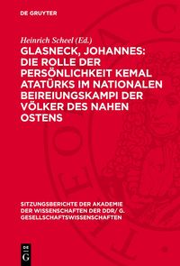 Produktbild: Glasneck, Johannes: Die Rolle der Pers&ouml;nlichkeit Kemal Atat&uuml;rks im nationalen Beireiungskampi der V&ouml;lker des Nahen Ostens