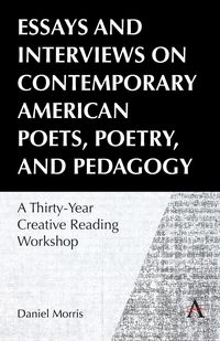 Produktbild: Essays and Interviews on Contemporary American Poets, Poetry, and Pedagogy