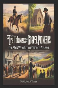 Produktbild: Trailblazers And Gospel Pioneers Of The 1800s