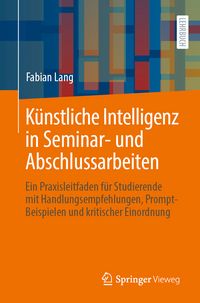 Produktbild: K&uuml;nstliche Intelligenz in Seminar- und Abschlussarbeiten
