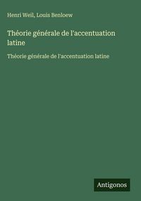 Produktbild: Th&eacute;orie g&eacute;n&eacute;rale de l'accentuation latine