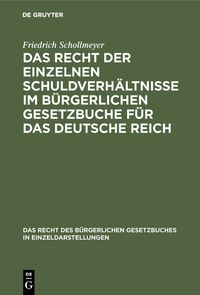 Produktbild: Das Recht der einzelnen Schuldverh&auml;ltnisse im B&uuml;rgerlichen Gesetzbuche f&uuml;r das deutsche Reich