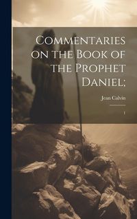 Produktbild: Commentaries on the Book of the Prophet Daniel;: 1