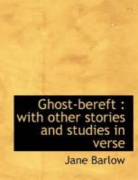 Produktbild: Ghost-Bereft: With Other Stories and Studies in Verse