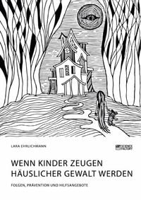 Produktbild: Wenn Kinder Zeugen h&auml;uslicher Gewalt werden. Folgen, Pr&auml;vention und Hilfsangebote