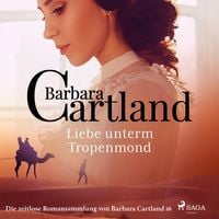 Produktbild: Liebe unterm Tropenmond - Die zeitlose Romansammlung von Barbara Cartland 16 (Ungek&uuml;rzt)