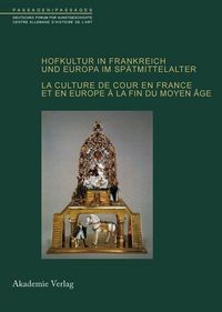 Produktbild: Hofkultur in Frankreich und Europa im Sp&auml;tmittelalter