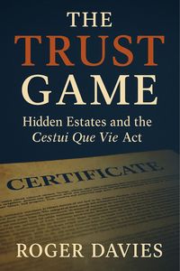 Produktbild: The Trust Game: Hidden Estates and the Cestui Que Vie Act