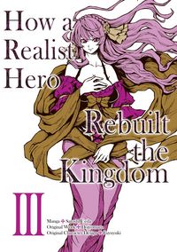 Produktbild: How a Realist Hero Rebuilt the Kingdom (Manga) Volume 3