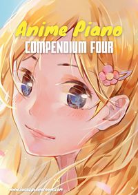 Produktbild: Anime Piano, Compendium Four: Easy Anime Piano Sheet Music Book for Beginners and Advanced