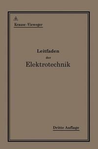 Produktbild: Kurzer Leitfaden der Elektrotechnik f&uuml;r Unterricht und Praxis in allgemein verst&auml;ndlicher Darstellung