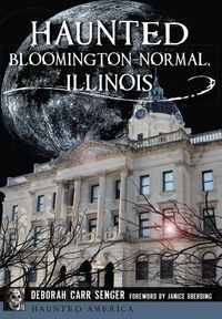 Produktbild: Haunted Bloomington-Normal, Illinois