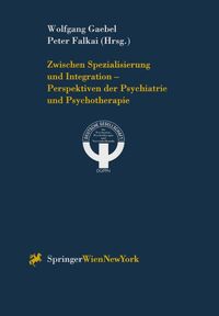 Produktbild: Zwischen Spezialisierung und Integration - Perspektiven der Psychiatrie und Psychotherapie