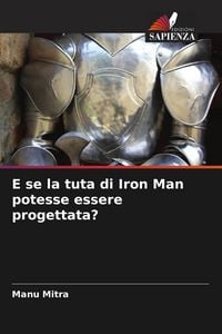 Produktbild: E se la tuta di Iron Man potesse essere progettata?