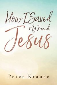 Produktbild: How I Saved My Friend Jesus