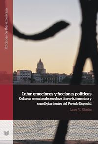 Bild vom Artikel Cuba: emociones y ficciones políticas vom Autor Laura V. Sández