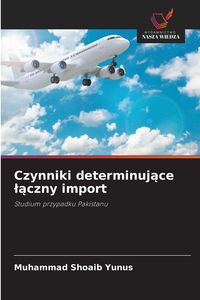 Produktbild: Czynniki determinuj&iquest;ce &iquest;&iquest;czny import