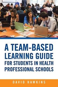 Produktbild: A Team-Based Learning Guide for Students in Health Professional Schools