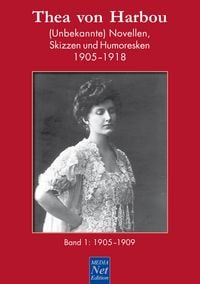 Produktbild: Thea von Harbou: (Unbekannte) Novellen, Skizzen und Humoresken 1905-1918