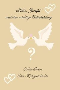 Produktbild: Liebe, Zweifel und eine wichtige Entscheidung