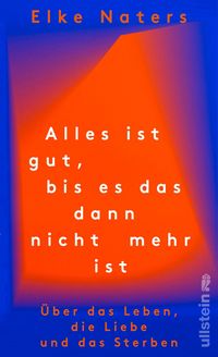 Produktbild: Alles ist gut, bis es das dann nicht mehr ist