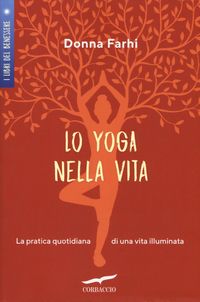 Produktbild: Lo yoga nella vita. La pratica quotidiana di una vita illuminata