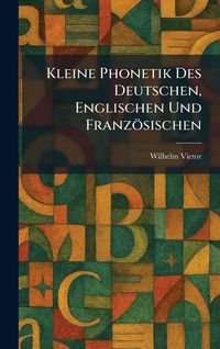 Produktbild: Kleine Phonetik Des Deutschen, Englischen Und Franz&ouml;sischen