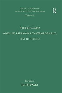 Produktbild: Volume 6, Tome II: Kierkegaard and His German Contemporaries - Theology