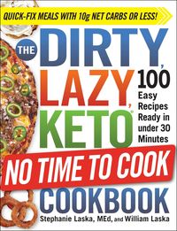 Produktbild: The DIRTY, LAZY, KETO No Time to Cook Cookbook