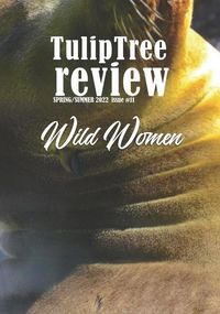 Bild vom Artikel TulipTree Review Spring/Summer 2022 Wild Women issue #11 vom Autor Branden Boyer-White
