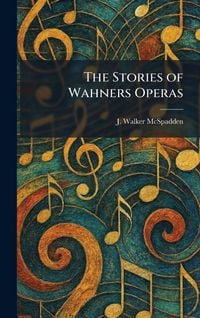 Produktbild: The Stories of Wahners Operas