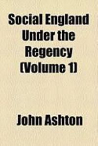 Produktbild: Social England Under the Regency (Volume 1)