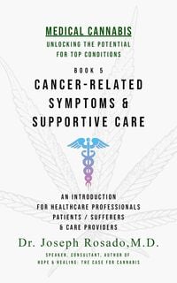 Produktbild: Cancer-Related Symptoms & Supportive Care (Medical Cannabis: Unlocking the Potential for Top Conditions, #5)