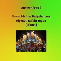 Produktbild: Auswandern ? Unser Kleiner Ratgeber aus eigenen Erfahrungen {Irland}
