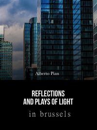 Produktbild: Reflections and Plays of Lights in Brussels