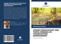 Produktbild: Umweltgeschichte von Far&iquest;a W&auml;r&auml;da im Zwanzigsten Jahrhundert
