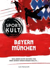 Produktbild: FC Bayern M&uuml;nchen - Fu&szlig;ballkult
