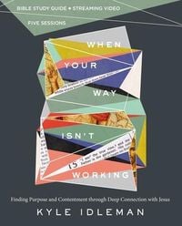Produktbild: When Your Way Isn't Working Bible Study Guide Plus Streaming Video