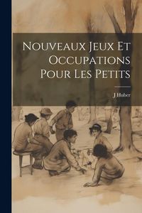 Produktbild: Nouveaux Jeux Et Occupations Pour Les Petits