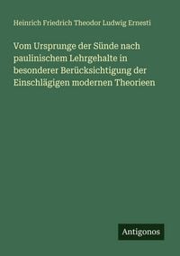Produktbild: Vom Ursprunge der S&uuml;nde nach paulinischem Lehrgehalte in besonderer Ber&uuml;cksichtigung der Einschl&auml;gigen modernen Theorieen
