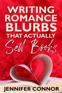 Produktbild: Writing Romance Blurbs That Actually Sell Books
