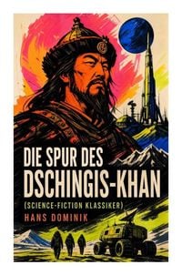 Produktbild: Die Spur des Dschingis-Khan (Science-Fiction Klassiker)