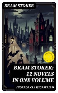 Produktbild: BRAM STOKER: 12 Novels in One Volume (Horror Classics Series)
