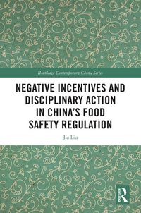 Produktbild: Negative Incentives and Disciplinary Action in China's Food Safety Regulation